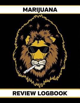 Paperback Marijuana Review Logbook: Cannabis Strain Notebook for Medial and Recreational Use Cool Lion Book