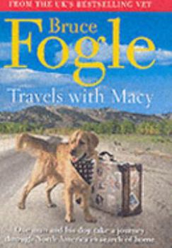 Hardcover Travels with Macy: One Man and His Dog Take a Journey Through North America in Search of Home Book