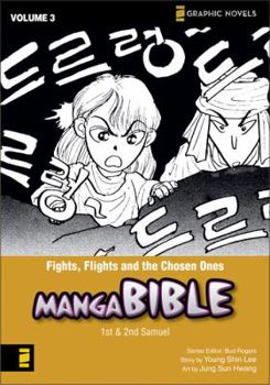 Fights, Flights and the Chosen Ones: First-second Samuel (Z Graphic Novels / Manga Bible) - Book #3 of the Manga Bible