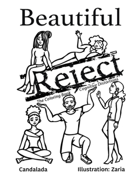 Paperback Beautiful Reject: The Coloring Book Cognitive Distortions Book