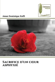 Paperback Sacrifice d'un coeur asphyxié [French] Book