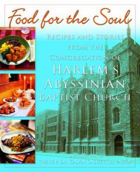 Hardcover Food for the Soul: Recipes and Stories from the Congregation of Harlem's Abyssinian Baptist Church Book