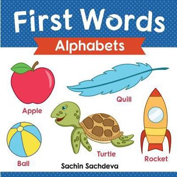Paperback First Words (Alphabets): ABC book for babies, toddlers, preschoolers, and kindergarteners Book