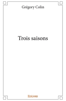 Paperback Trois saisons [French] Book