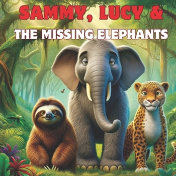 Paperback Sammy, Lucy and the Missing Elephants Book