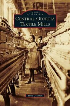 Hardcover Central Georgia Textile Mills Book