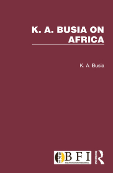 Misc. K. A. Busia on Africa: 3 Volume Set Book