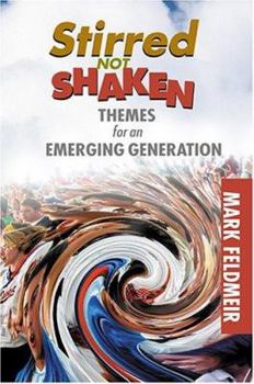 Paperback Stirred, Not Shaken: Themes for an Emerging Generation Book