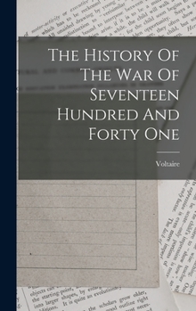 Hardcover The History Of The War Of Seventeen Hundred And Forty One Book