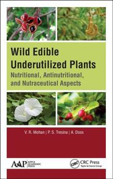 Hardcover Wild Edible Underutilized Plants: Nutritional, Antinutritional, and Nutraceutical Aspects Book