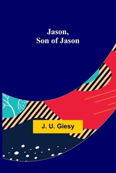 Jason, Son of Jason - Book #3 of the Jason Croft Trilogy