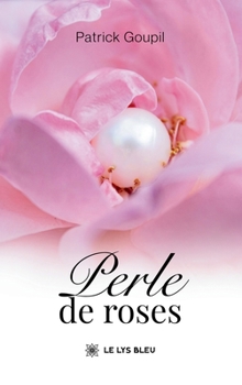 Perle de roses (French Edition)
