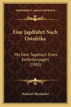 Paperback Eine Jagdfahrt Nach Ostafrika: Mit Dem Tagebuch Eines Elefantenjagers (1903) [German] Book