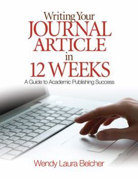 Paperback Writing Your Journal Article in 12 Weeks: A Guide to Academic Publishing Success Book