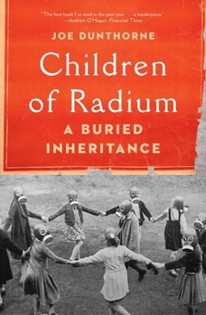 Hardcover Children of Radium: A Buried Inheritance Book