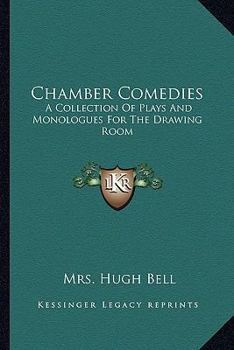 Paperback Chamber Comedies: A Collection Of Plays And Monologues For The Drawing Room Book