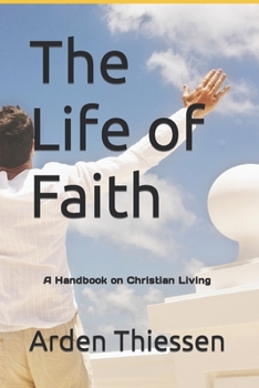 Paperback The Life of Faith: A Handbook on Christian Living Book