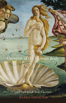 Paperback Universe of the Human Body: With Gaia Touch Body Exercises Book