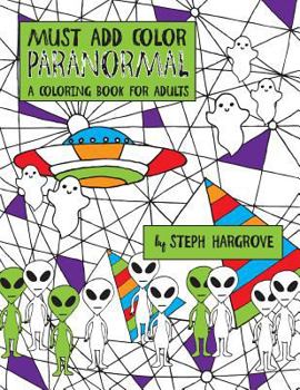 Paperback Must Add Color Paranormal: A Coloring Book For Adults Book