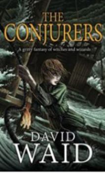 The Conjurers: A Gritty Fantasy of Witches and Wizards