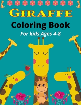 GIRAFFE Coloring Book For Kids Ages 4-8: 30 Cool Coloring Pages Collection of Giraffes Designs For Kids