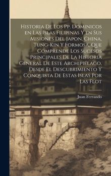 Hardcover Historia de los pp. Dominicos en las islas Filipinas y en sus misiones del Japon, China, Tung-kin y Formosa, que comprende los sucesos principales de [Spanish] Book