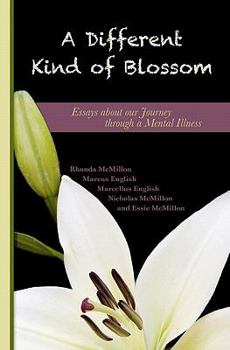 Paperback A Different Kind Of Blossom: Essays About Our Journey Through A Mental Illness Book