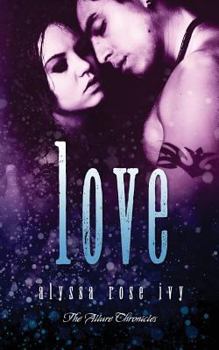 Love - Book #4 of the Allure Chronicles
