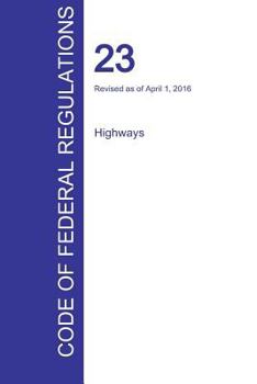 Paperback CFR 23, Highways, April 01, 2016 (Volume 1 of 1) Book
