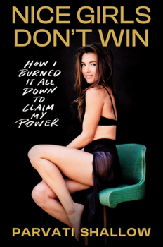 Hardcover Nice Girls Don't Win: How I Burned It All Down to Claim My Power Book