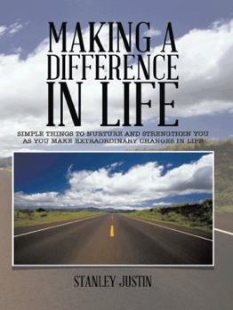 Paperback Making a Difference in Life: Simple Things to Nurture and Strengthen You as You Make Extraordinary Changes in Life Book