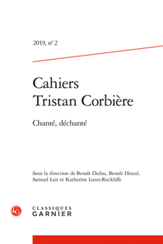 Paperback Cahiers Tristan Corbiere: Chante, Dechante [French] Book