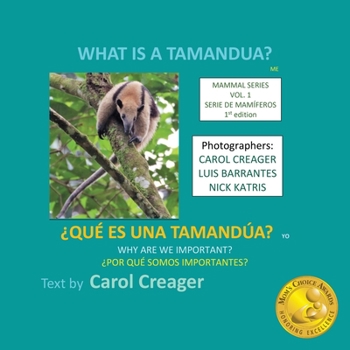 Paperback What is a Tamandua: My story as told to my friend Book