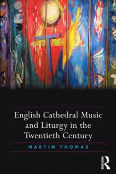 Hardcover English Cathedral Music and Liturgy in the Twentieth Century Book