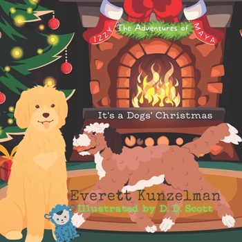 Paperback It's a Dogs' Christmas: The Adventures of Izzy & Maya Book