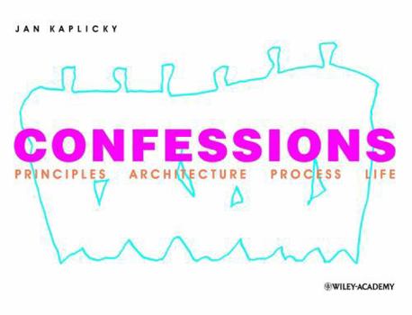 Paperback Confessions: Principles Architecture Process Life Book