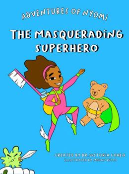 Comic Adventures of Nyomi the Masquerading Superhero Book