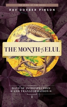 Hardcover The Month of Elul: Days of Instrospection and Transformation Book