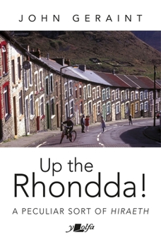 Paperback Up the Rhondda!: A Peculiar Sort of Hiraeth Book
