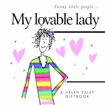 Hardcover My Lovable Lady: A Helen Exley Giftbook Book