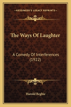 Paperback The Ways Of Laughter: A Comedy Of Interferences (1922) Book