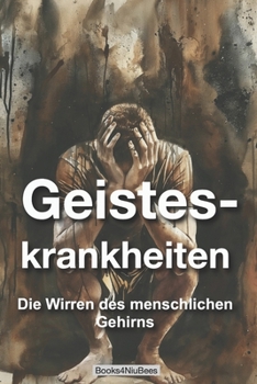 Paperback Geisteskrankheiten: Die Wirren des menschlichen Gehirns [German] Book