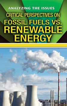 Library Binding Critical Perspectives on Fossil Fuels vs. Renewable Energy Book