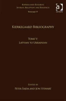 Hardcover Volume 19, Tome V: Kierkegaard Bibliography: Latvian to Ukrainian Book