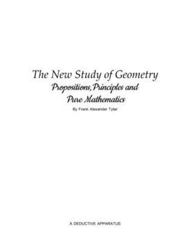 Paperback The New Study of Geometry: Propositions, Principles, and Pure Mathematics Book
