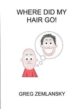 Paperback Where Did My Hair Go! Book