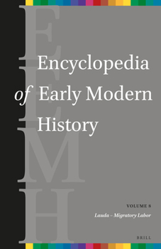 Hardcover Encyclopedia of Early Modern History, Volume 8: (Lauda - Migratory Labor) Book