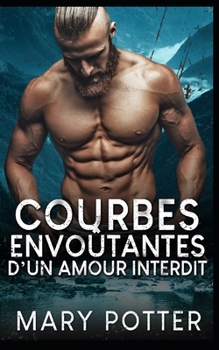 Courbes Envoûtantes d’un Amour Interdit: Courbes Passion Interdite Amour (Série des Chroniques de Sugar Valley) (French Edition)