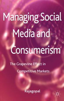 Hardcover Managing Social Media and Consumerism: The Grapevine Effect in Competitive Markets Book