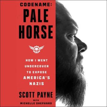 Audio CD Code Name: Pale Horse: How I Went Undercover to Expose America's Nazis Book